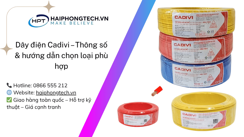 Dây điện Cadivi – Thông số & hướng dẫn chọn loại phù hợp