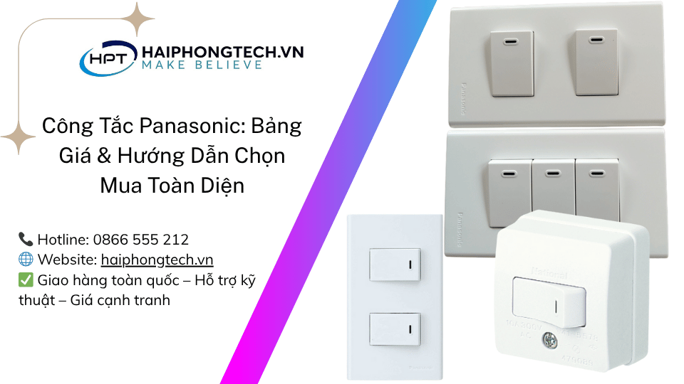 Công Tắc Panasonic: Bảng Giá & Hướng Dẫn Chọn Mua Toàn Diện